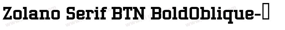 Zolano Serif BTN BoldOblique字体转换